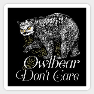 Owlbear Don't Care - Dnd Memes Magnet